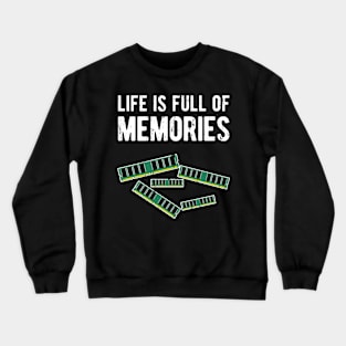 Life is Full of Memories Pc Gamer Design Crewneck Sweatshirt